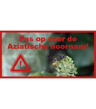 Bordje "Pas op voor de Aziatische hoornaar!"